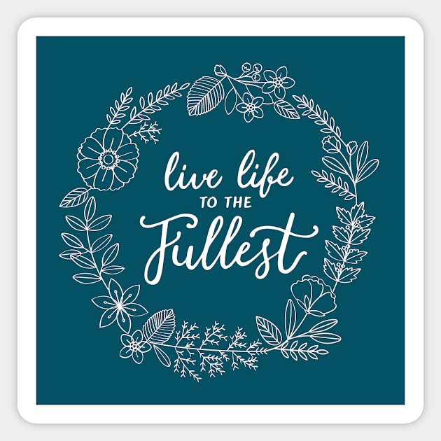 Live Life to the Fullest Sticker by NewburyBoutique